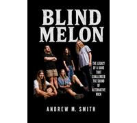 Blind Melon Biography: The Legacy of a Band That Challenged the Sound of Alternative Rock