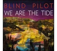 Blind Pilot - We Are The Tide