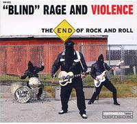 BLIND RAGE AND VIOLENCE - BLIND RAGE AND VIOLENCE The End Of Rock & Roll