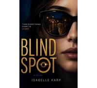 Blind Spot: Sometimes the Hardest Things to See Are Right in Front of You