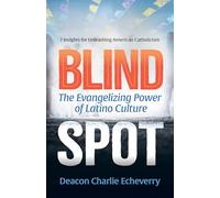 Blind Spot: The Evangelizing Power of Latino Culture
