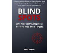 Blind Spots: Why Product Development Projects Miss Their Targets