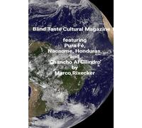 Blind Taste Cultural Magazine 16: featuring: Pura Fé, Nacaome, Honduras, and 'Chancho Al Cilindro'