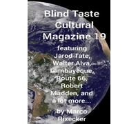 Blind Taste Cultural Magazine 19: featuring Jarod Tate, Walter Alva, Lambayeque, Route 66, Robert Madden, and a lot more...