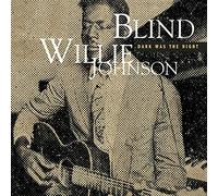 Blind Willie Johnson - Dark Was the Night