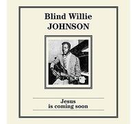 Blind Willie Johnson - Jesus Is Coming Soon [Vinilo]