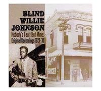 Blind Willie Johnson - Nobody's Fault But Mine