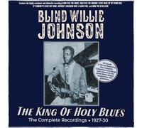 Blind Willie Johnson - The King Of Holy Blues - The Complete Recordings 1927-30