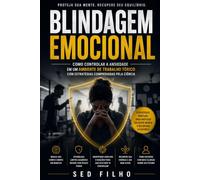 Blindagem Emocional: Como Controlar a Ansiedade em um Ambiente de Trabalho Tóxico com Estratégias Comprovadas pela Ciência