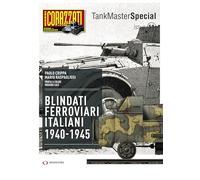 Blindati Ferroviari italiani 1940-1945 (Tank master special)
