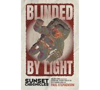 Blinded by Light: Season One, Episode Four of The Sunset Chronicles: 4