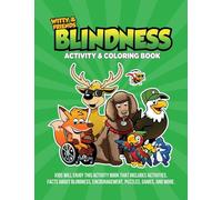 Blindness Activity & Coloring Book: Kids Will Enjoy This Activity Book That Includes Facts About Blindness, Encouragement, Puzzles, Games, And More.