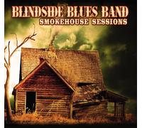 Blindside Blues Band - Smokehouse Sessions 2009