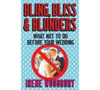 Bling, Bliss & Blunders: What Not To Do Before Your Wedding