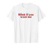 Blink If You Want Me 2000s Y2k Aesthetic Iconic Slogan Funny Camiseta