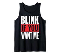 Blink If You Want Me Camiseta sin Mangas