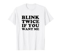 Blink If You Want Me Funny Flirty Meme Humor Camiseta
