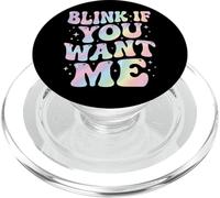 Blink If You Want Me PopSockets PopGrip para MagSafe