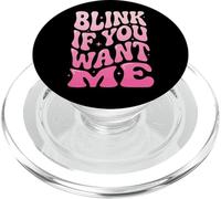 Blink If You Want Me PopSockets PopGrip para MagSafe