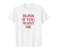 Blink If You Want Me Shirt Y2K Aesthetic Trendy Camiseta