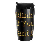 Blink If You Want Me - Taza de café divertida con aislamiento a prueba de fugas, taza de viaje con tapa, 250 350 ml