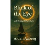 Blink of the Eye: an Odyssey of the Future