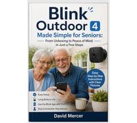 Blink Outdoor 4 Made Simple for Seniors: From Unboxing to Peace of Mind in Just a Few Steps