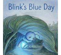 Blink's Blue Day: Sometimes the bravest thing you can do... is just be blue. (Blink the Firefly)