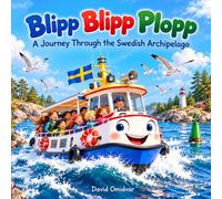Blipp Blipp Plopp: A Journey Through the Swedish Archipelago (The Blipp Blipp Plopp Family)