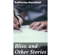 Bliss And Other Stories (ebook)