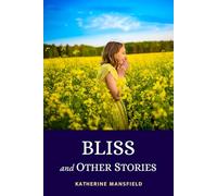 Bliss and Other Stories: Masterwork Modernist Narratives Inviting Discovery of Life’s Hidden Joys