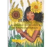 BLISS: Becoming Her - A Girl’s Guide to Growth, Leadership & Self-Love