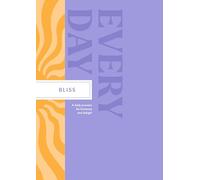 Bliss Every Day: A Daily Practice for Harmony and Delight (Every Day Guided Journal)