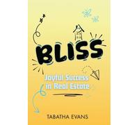BLISS: Joyful Success in Real Estate