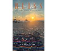 Bliss: The Truth about How to find Happiness.... And Keep It