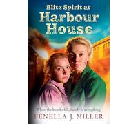 Blitz Spirit at Harbour House: A BRAND NEW historical saga filled with family, forgiveness and survival from Fenella J. Miller