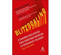 Blitzscaling: o Caminho Vertiginoso Para Construir Negócios Extremamente Valiosos