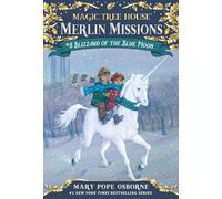 Blizzard of the Blue Moon: 8 (Magic Tree House Merlin Mission)