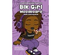 Blk Girl Moodboard: An Adult Coloring Book for Alt Black Girls, Soft Baddies & Overstimmed Minds