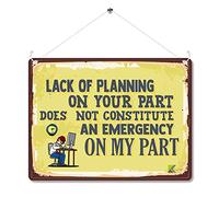 BLLAN Lack of Planning On Your Part Does Not Constitute an Emergency On My Part - Letrero de metal retro para decoración al aire libre, hogar, cafetería, garaje, suministros de 30,5 x 20,3 cm