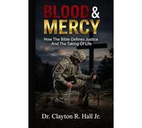 Bllod & Mercy: How The Bible Defines Justice And The Taking Of Life