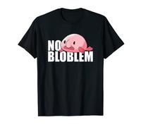 Blob Fish No Bloblem No Problema Camiseta