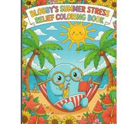 Blobby's Blissful Summer: A Stress-Relief Coloring Book: 30 Pages of Tranquil Moments and Sunny Adventures (Blobby stress relief helper)