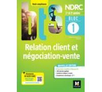 Bloc 1 - Relation Client Et Négociation-vente - Bts Ndrc 1re & 2e