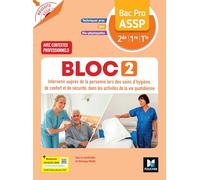 Bloc 2 Intervenir auprès de la personne Bac Pro ASSP 2de 1re Tle Réussite ASSP