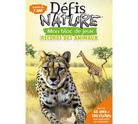 Bloc jeux - Défis Nature (avec stickers) - Records des animaux: Avec des stickers (Défis nature - blocs jeux)