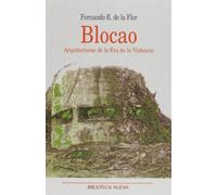 Blocao: Arquitecturas de la era de la violencia: 8 (ARQUITECTURA / URBANISMO)