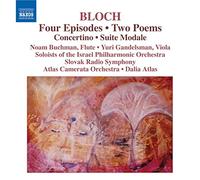 Bloch Ernest - 4 Episodes - 2 Poemes - Concertino - Suite Modale