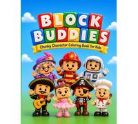 Block Buddies: Chunky Character Coloring Book for Kids Ages 4+ Meet 24 Little Friends with Big Dreams