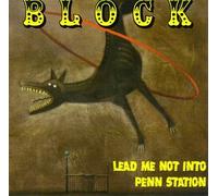 Block - Lead Me Not Into Penn Station